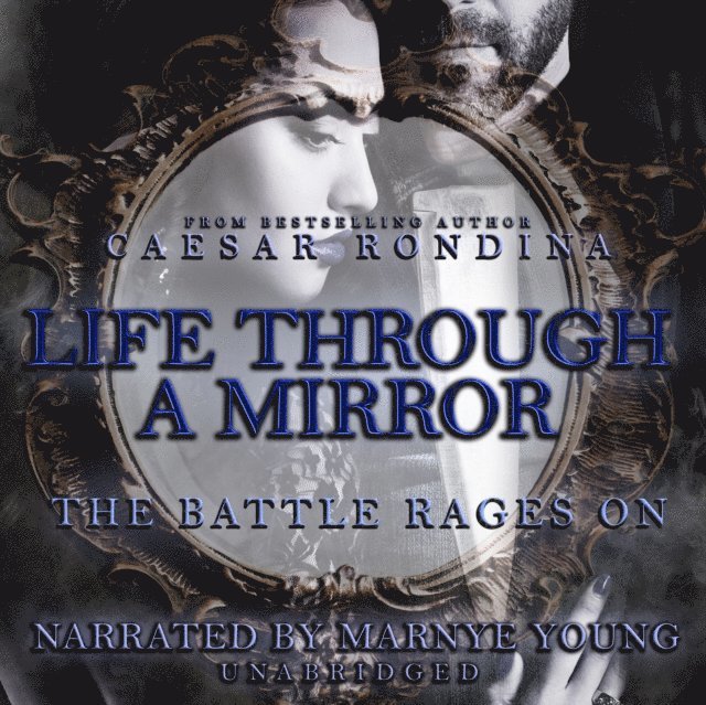 Caesar Rondina - Life through a Mirror, Ljudbok