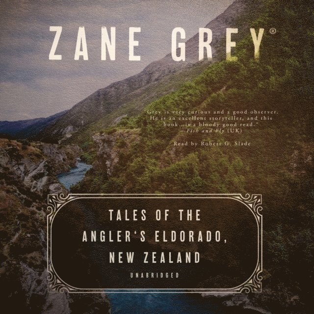 Zane Grey - Tales of the Angler's Eldorado, New Zealand, Ljudbok