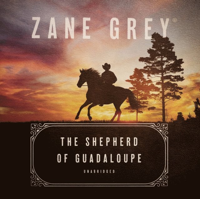 Zane Grey - Shepherd of Guadaloupe, Ljudbok