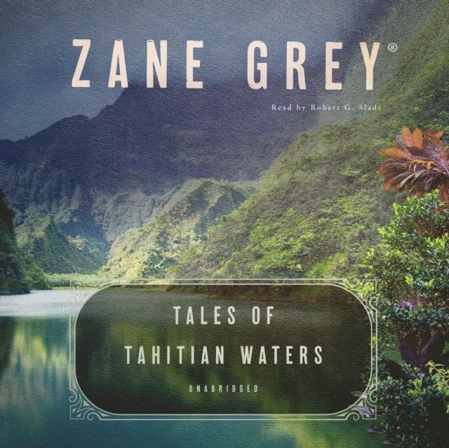 Zane Grey - Tales of Tahitian Waters, Ljudbok