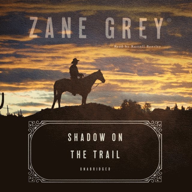 Zane Grey - Shadow on the Trail, Ljudbok