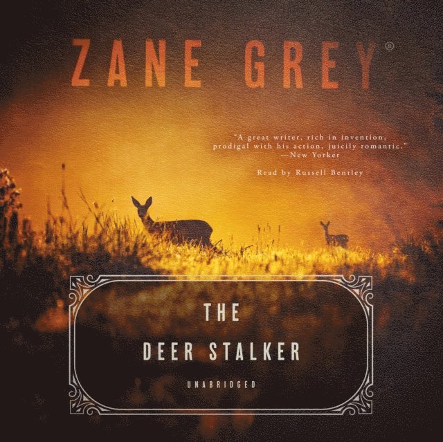 Zane Grey - Deer Stalker, Ljudbok