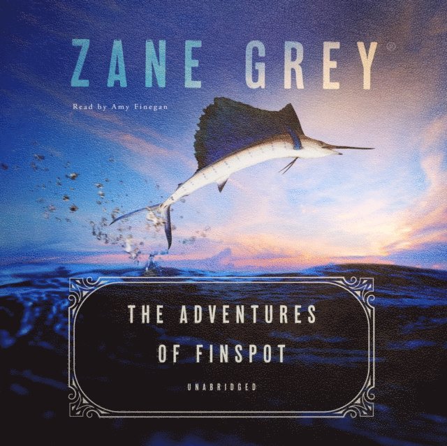 Zane Grey - Adventures of Finspot, Ljudbok