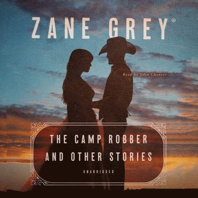 Zane Grey - Camp Robber, and Other Stories, Ljudbok