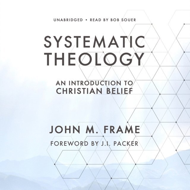 John M. Frame - Systematic Theology, Ljudbok