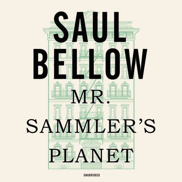 Saul Bellow - Mr. Sammler's Planet, Ljudbok