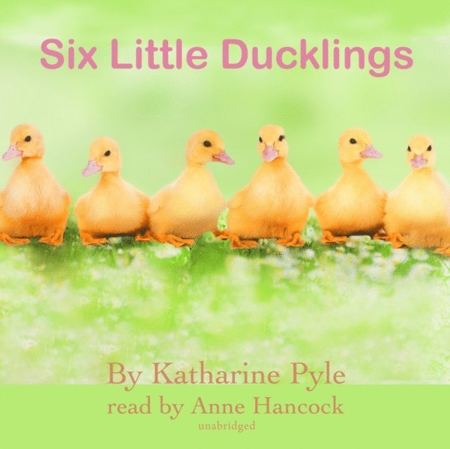 Katharine Pyle - Six Little Ducklings, Ljudbok