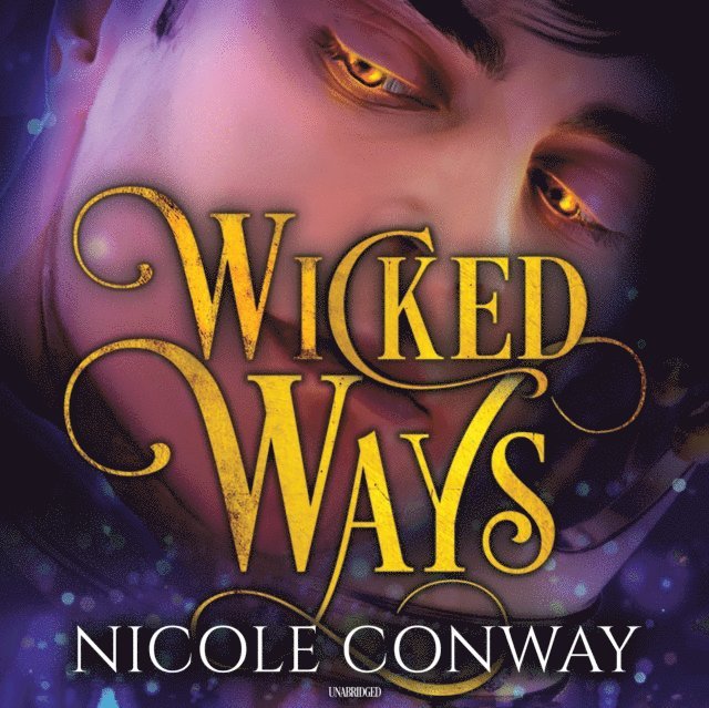 Nicole Conway - Wicked Ways, Ljudbok