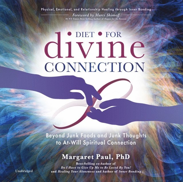 Margaret Paul PhD - Diet For Divine Connection, Ljudbok