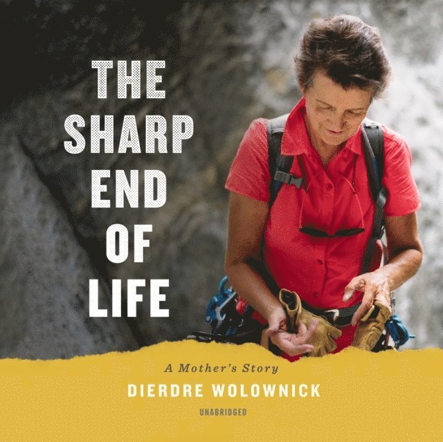 Dierdre Wolownick - Sharp End of Life, Ljudbok