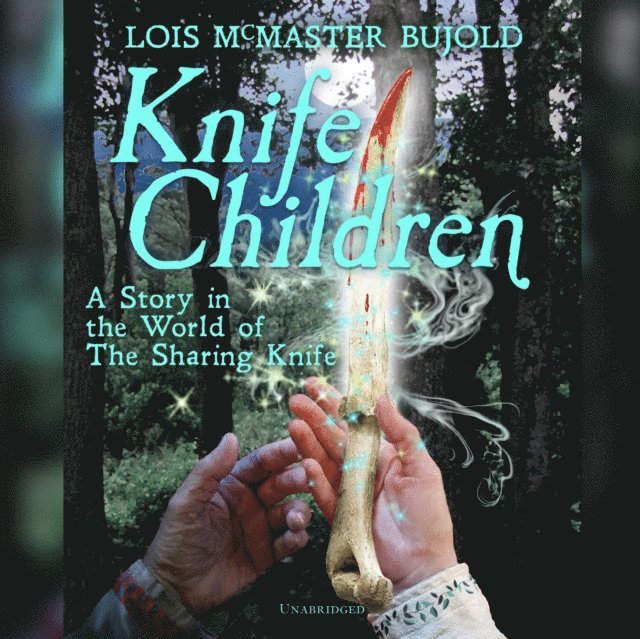 Lois McMaster Bujold - Knife Children, Ljudbok