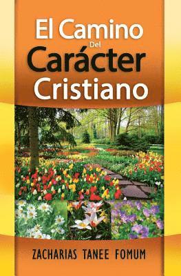 Zacharias Tanee Fomum - El Camino Del Carácter Cristiano, Häftad