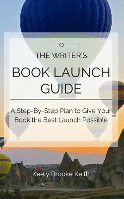Keely Brooke Keith - Writer's Book Launch Guide, Häftad