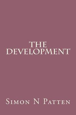 Simon N. Patten - The development, Häftad. Tillgänglighet: Lägg i varukorg