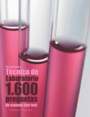 Agustín Odriozola Kent - Oposiciones a Técnico de Laboratorio. 1.600 preguntas de examen tipo test: Preguntas resueltas, Häftad