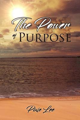 Pixie Lee - The Power of Purpose, Häftad
