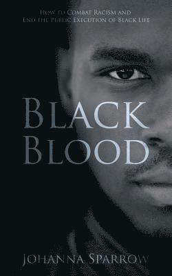 Ashley Conner - Black Blood: How to Combat Racism and End the Public Execution of Black Life, Häftad. Tillgänglighet: Lägg i varukorg
