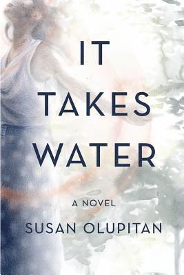 Susan Olupitan - It Takes Water, Häftad. Tillgänglighet: Lägg i varukorg