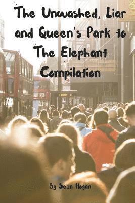 Sean Hogan - The Unwashed, Liar and Queen's Park to The Elephant Compilation, Häftad. Tillgänglighet: Lägg i varukorg