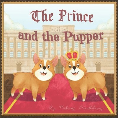 Melody Pendlebury - Prince and The Pupper, Häftad. Tillgänglighet: Lägg i varukorg