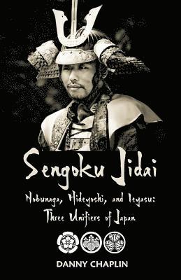 Danny Chaplin - Sengoku Jidai. Nobunaga, Hideyoshi, and Ieyasu, Häftad. Tillgänglighet: Lägg i varukorg