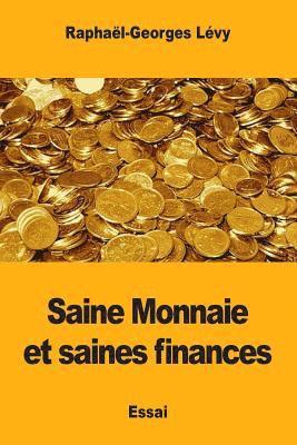 Raphaël-Georges Lévy - Saine Monnaie et saines finances, Häftad. Tillgänglighet: Lägg i varukorg