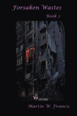 Martin W. Francis - Forsaken Wastes: Book 2, Häftad. Tillgänglighet: Lägg i varukorg