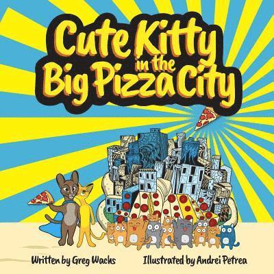 Greg Wachs - Cute Kitty in the Big Pizza City, Häftad. Tillgänglighet: Lägg i varukorg