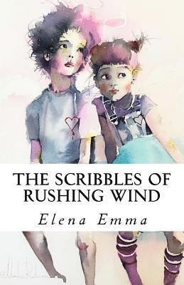Elena Emma - The Scribbles of Rushing Wind: Volume I, Häftad. Tillgänglighet: Lägg i varukorg