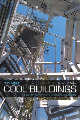 Richard McMillan - 101 More Cool Buildings: The Best of New York City Architecture 2009-2018, Häftad