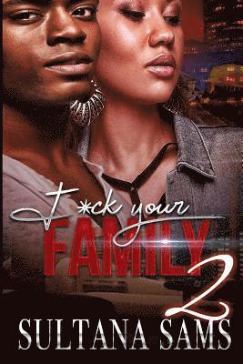 Sultana Sams - F*ck Your Family 2, Häftad. Tillgänglighet: Lägg i varukorg