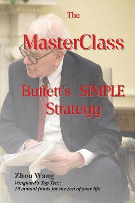 Zhou Wang - The MasterClass: Buffett's SIMPLE Strategy, Häftad