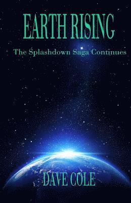 Dave Cole - Earth Rising: The Splashdown Saga Continues, Häftad. Tillgänglighet: Lägg i varukorg