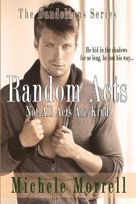 Michele Morrell - Random Acts: Not all acts are kind, Häftad
