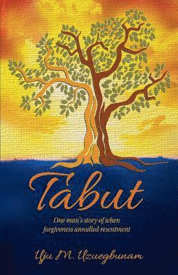 Uju Miriam Uzuegbunam - Tabut: One Man's Story of When Forgiveness Annulled Resentment., Häftad