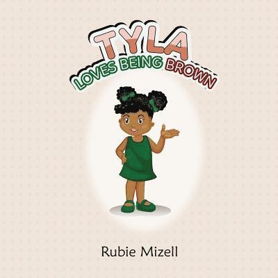 Rubie Mizell - Tyla Loves Being Brown!!, Häftad. Tillgänglighet: Lägg i varukorg
