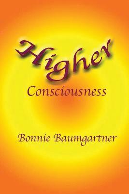 Bonnie Baumgartner - Higher Consciousness, Häftad