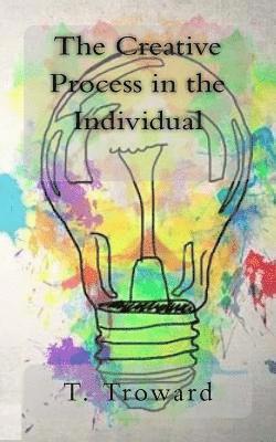 T. Troward - The Creative Process in the Individual, Häftad. Tillgänglighet: Lägg i varukorg