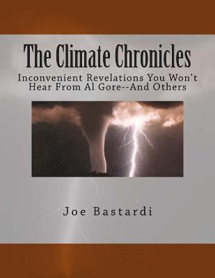 Joe Bastardi - The Climate Chronicles: Inconvenient Revelations You Won't Hear From Al Gore--And Others, Häftad. Tillgänglighet: Lägg i varukorg