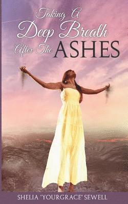 Taking a Deep Breath After the Ashes