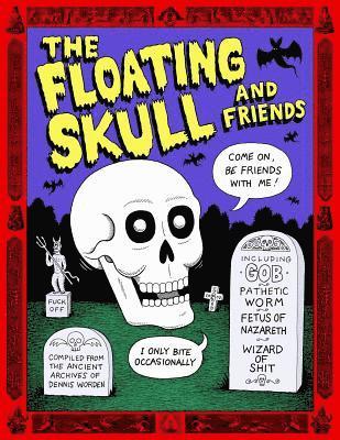 Dennis Worden - The Floating Skull and Friends, Häftad. Tillgänglighet: Lägg i varukorg