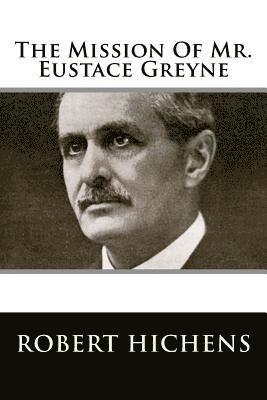 The Mission Of Mr. Eustace Greyne