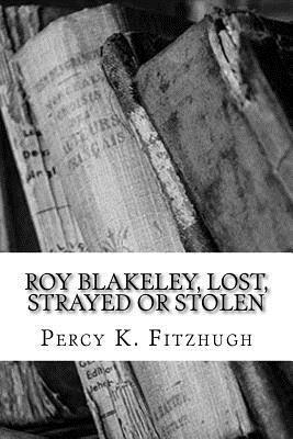 Percy K. Fitzhugh - Roy Blakeley, Lost, Strayed or Stolen, Häftad