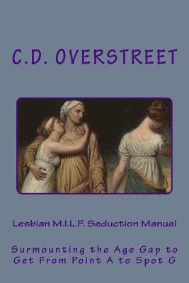 C D Overstreet - Lesbian M.I.L.F. Seduction Manual, Häftad
