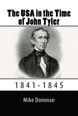 Mike Donovan - The USA in the Time of John Tyler: 1841-1845, Häftad. Tillgänglighet: Lägg i varukorg