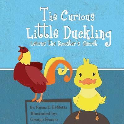 Fatima El-Mekki - The Curious Little Duckling Learns the Rooster's Secret., Häftad. Tillgänglighet: Lägg i varukorg