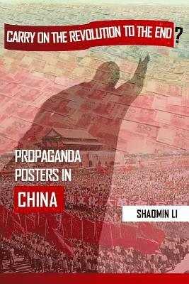Shaomin Li - "Carry On the Revolution to the End"?: Propaganda Posters in China, Häftad. Tillgänglighet: Lägg i varukorg