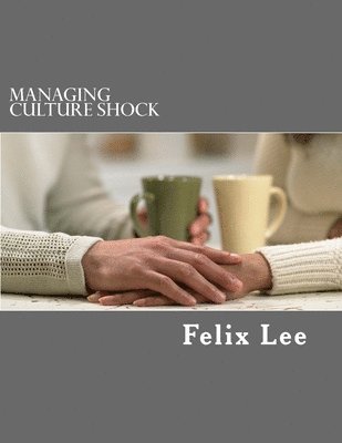 Felix Lee - Managing Culture Shock, Häftad