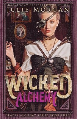 Julie Morgan - Wicked Alchemy, Häftad. Tillgänglighet: Lägg i varukorg