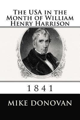 Mike Donovan - The USA in the Month of William Henry Harrison: 1841, Häftad. Tillgänglighet: Lägg i varukorg